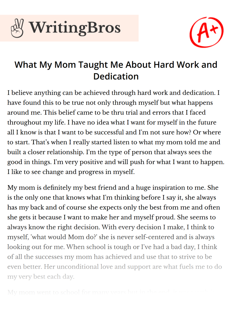 What My Mom Taught Me About Hard Work and Dedication essay